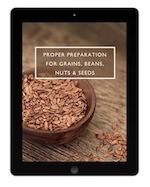 Proper Preparation of Grains, Beans, Nuts and Seeds 